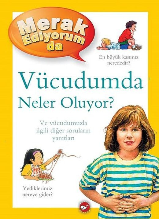 Merak Ediyorum da Vücudumda Neler Oluyor? | Beyaz Balina Yayınları (Ciltli)