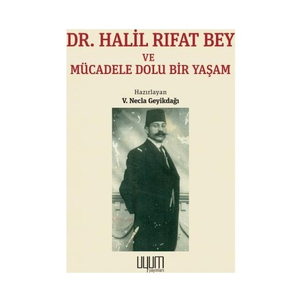 Dr. Halil Rıfat Bey ve Mücadele Dolu Bir Yaşam