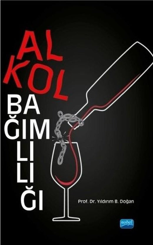 Alkol Bağımlılığı | Nobel Akademik Yayıncılık (İnce Kapak)