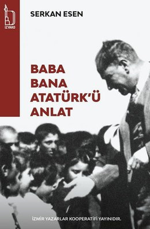 Baba Bana Atatürk'ü Anlat | İzyako
