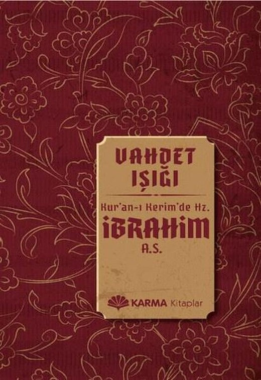 Hz. İbrahim - Vahdet Işığında Kur'an-ı Kerim'de | Karma Kitaplar (İnce Kapak)