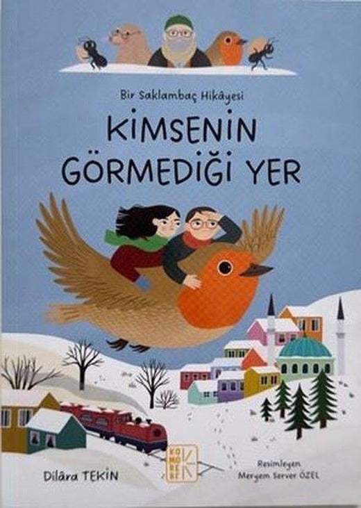 Kimsenin Görmediği Yer - Bir Saklambaç Hikayesi | Komorebi Çocuk Yayınları (İnce Kapak)