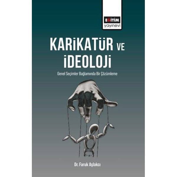 Karikatür ve İdeoloji - Genel Seçimler Bağlamında Bir Çözümleme | Eğitim Yayınevi (İnce Kapak)