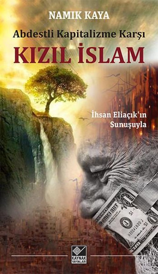 Abdestli Kapitalizme Karşı Kızıl İslam | Kaynak Yayınları - Araştırma - İnceleme Dizisi (İnce Kapak)