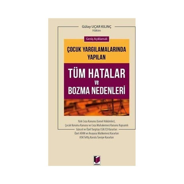Geniş Açıklamalı Çocuk Yargılamalarında Yapılan Tüm Hatalar ve Bozma Nedenleri
