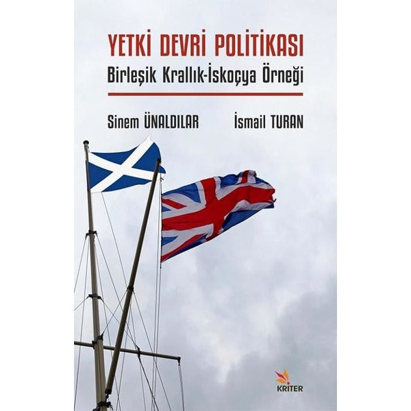 Yetki Devri Politikası: Birleşik Krallık-İskoçya Örneği | Kriter (İnce Kapak)