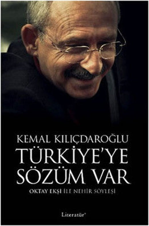 Türkiye'ye Sözüm Var - Kemal Kılıçdaroğlu | Literatür Yayıncılık