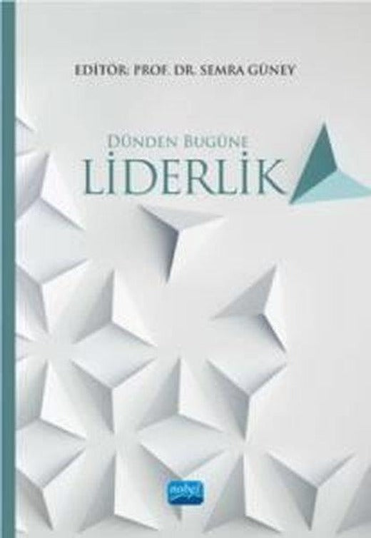 Dünden Bugüne Liderlik | Nobel Akademik Yayıncılık (İnce Kapak)