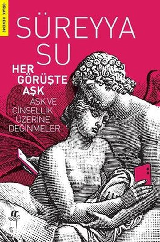 Her Görüşte Aşk - Aşk ve Cinsellik Üzerine Değinmeler | Oğlak Yayıncılık
