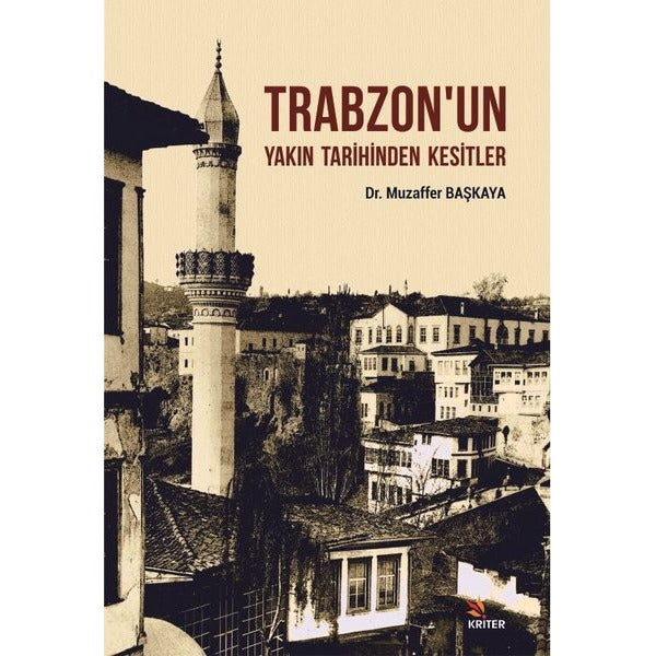 Trabzon'un Yakın Tarihinden Kesitler | Kriter
