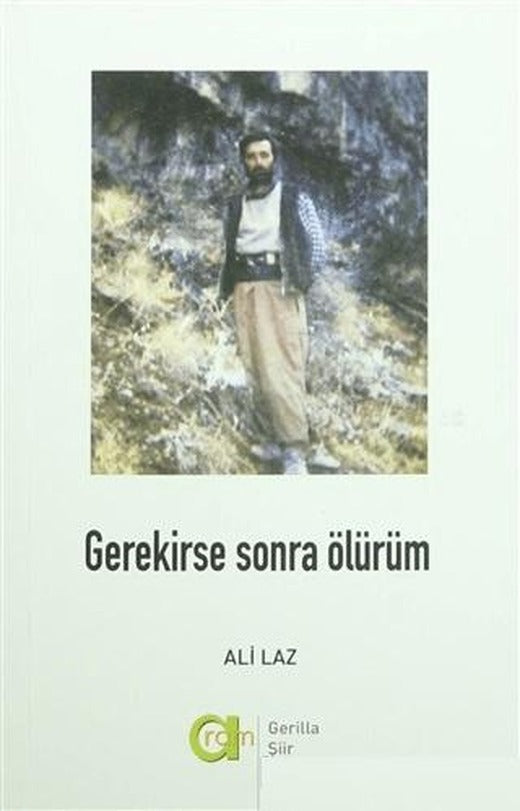 Gerekirse Sonra Ölürüm