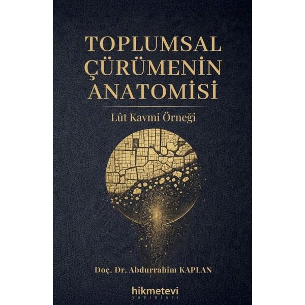 Toplumsal Çürümenin Anatomisi - Lüt Kavmi Örneği | Hikmetevi Yayınları (İnce Kapak)