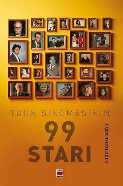 Türk Sinemasının 99 Starı | Elips Kitapları (İnce Kapak)