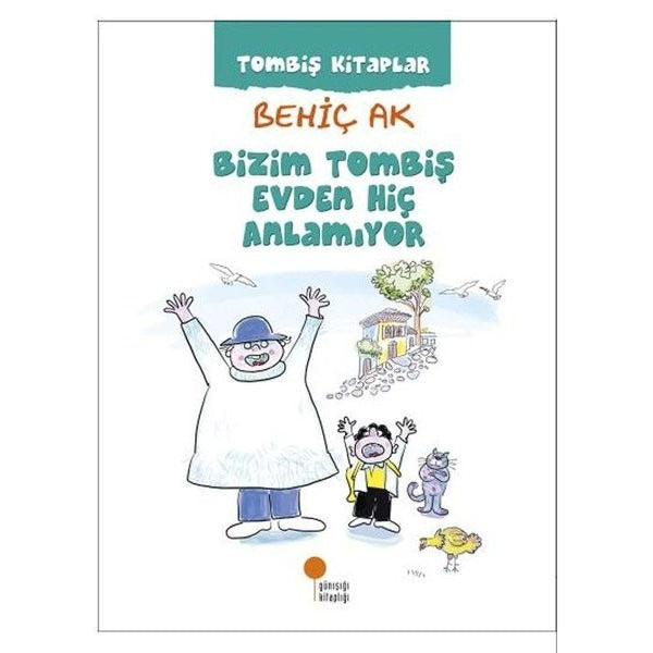 Bizim Tombiş Evden Hiç Anlamıyor | Günışığı Kitaplığı (İnce Kapak)