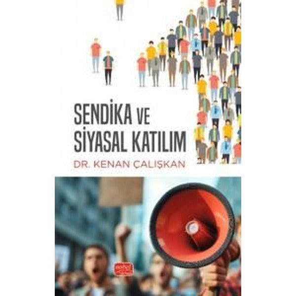 Sendika ve Siyasal Katılım | Nobel Bilimsel Eserler (Ciltsiz)