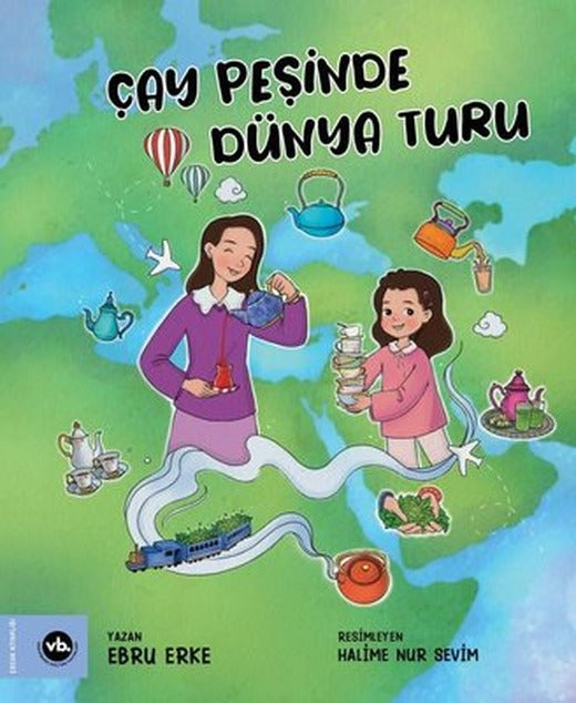 Çay Peşinde Dünya Turu | VakıfBank Kültür Yayınları (İnce Kapak )
