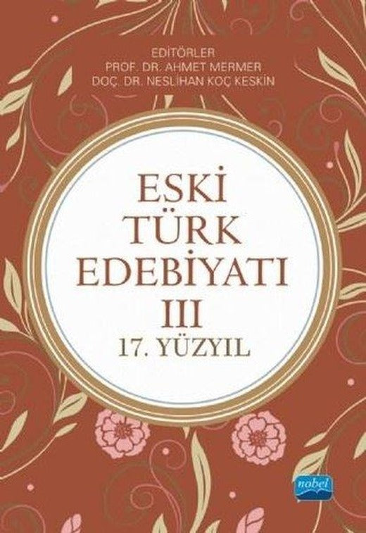 Eski Türk Edebiyatı 3-17.Yüzyıl | Nobel Akademik Yayıncılık (İnce Kapak)