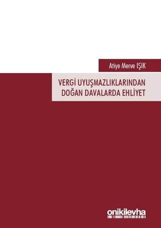 Vergi Uyuşmazlıklarından Doğan Davalarda Ehliyet | On İki Levha Yayınları (Ciltsiz)  - Resim 1