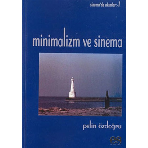 Minimalizm ve Sinema | Es Yayınları (İnce Kapak)