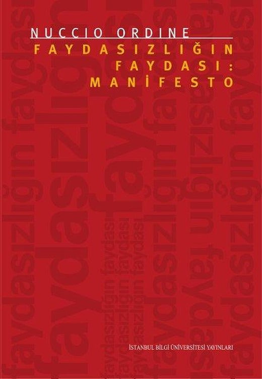 Faydasızlığın Faydası: Manifesto | İstanbul Bilgi Üniv.Yayınları (İnce Kapak)