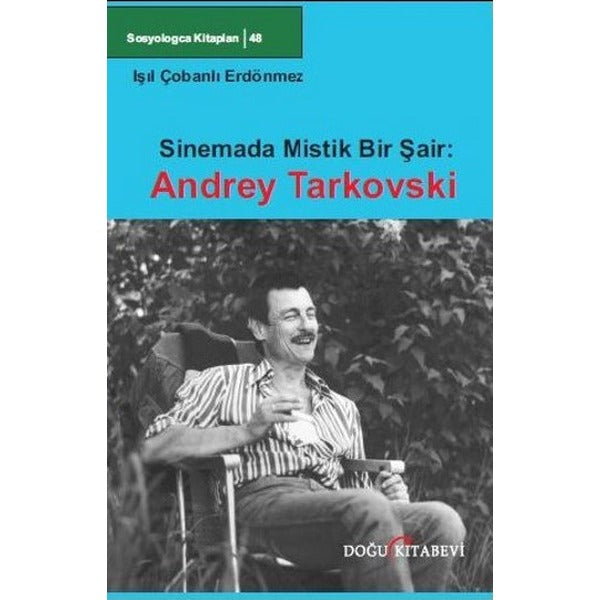 Sosyologca Kitapları 48 - Sinemada Mistik Bir Şair:Andrey Tarkovski | Doğu Kitabevi (İnce Kapak)