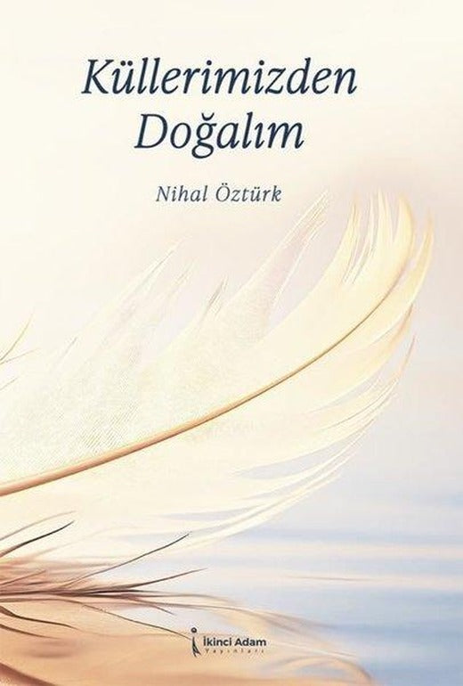 Küllerimizden Doğalım | İkinci Adam Yayınları (İnce Kapak)
