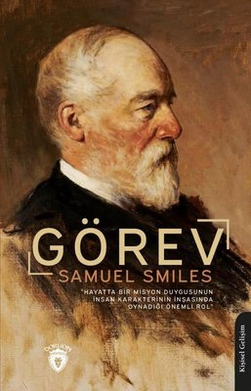 Görev - Hayatta Bir Misyon Duygusunun İnsan Karakterinin İnşasında Oynadığı Önemli Rol | Dorlion Yayınevi