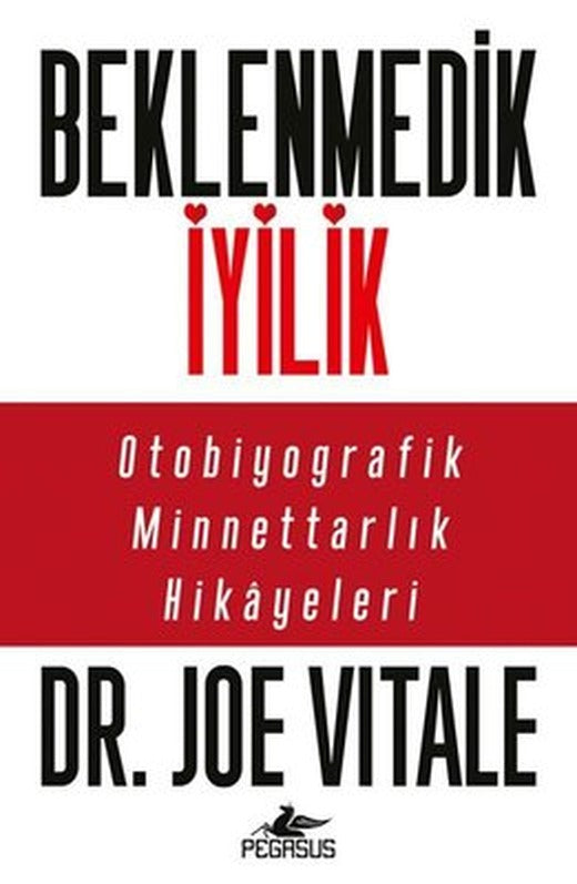 Beklenmedik İyilik - Otobiyografik Minnettarlık Hikayeleri | Pegasus (İnce Kapak)