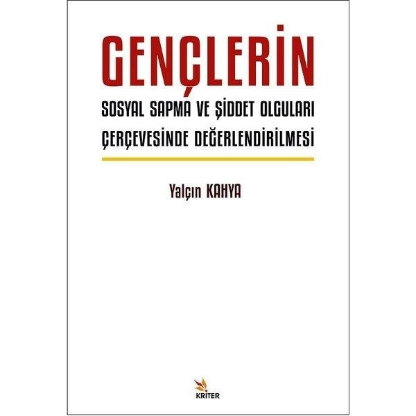 Gençlerin Sosyal Sapma ve Şiddet Olguları Çerçevesinde Değerlendirilmesi | Kriter (İnce Kapak)