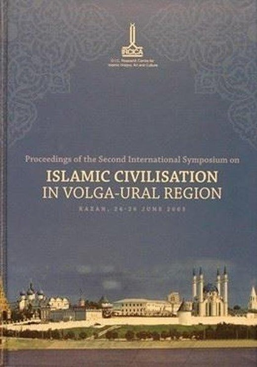 Proceedings Of The Second International Symposium On Islamic Civilisation In Volga - Ural Region | IRCICA Yayınları (Ciltli)