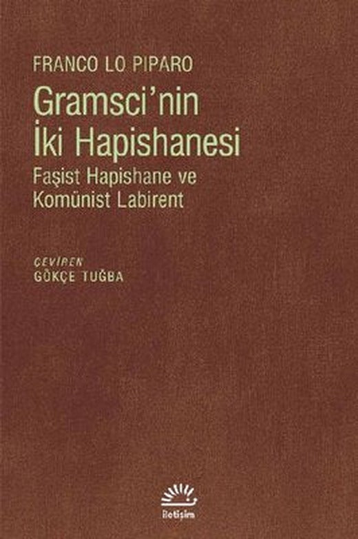 Gramsci'nin İki Hapishanesi | İletişim Yayınları
