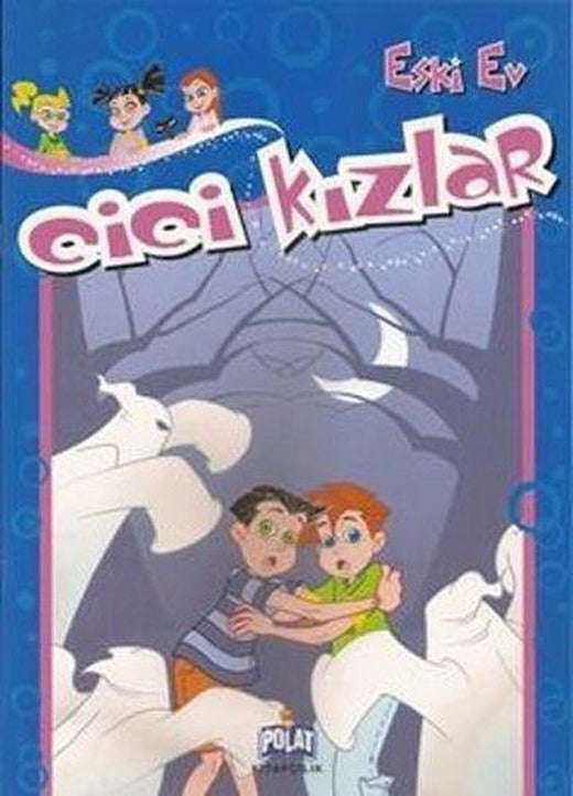 Eski Ev - Cici Kızlar | Polat Kitapçılık - Masal Dizisi (İnce Kapak)