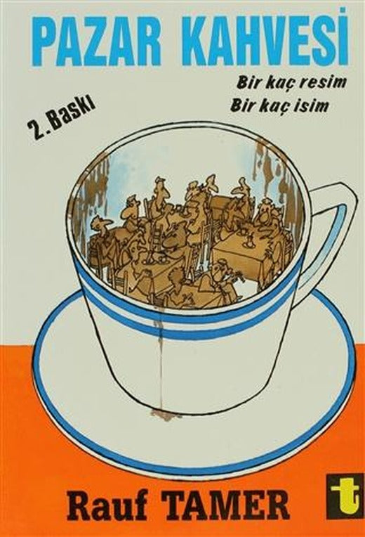 Pazar Kahvesi Bir Kaç Resim Bir Kaç İsim | Toker Yayınları (Ciltsiz)