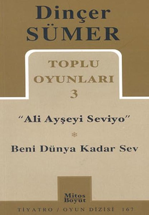 Toplu Oyunları 3 - Ali Ayşeyi Seviyo - Beni Dünya Kader Sev | Mitos Boyut Yayınları - Tiyatro Oyun Dizisi (İnce Kapak)