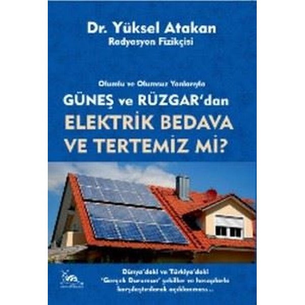 Güneş ve Rüzgardan Elektrik Bedava Ve Tertemiz Mi?
