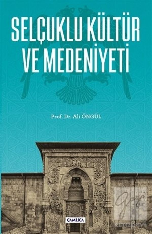 Selçuklu Kültür ve Medeniyeti | Çamlıca Basım Yayın