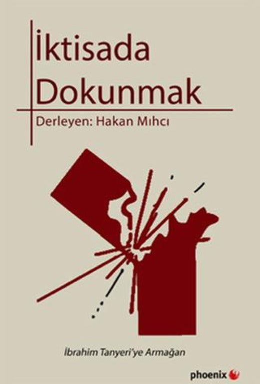 İktisada Dokunmak | Phoenix Yayınevi (Ciltsiz)