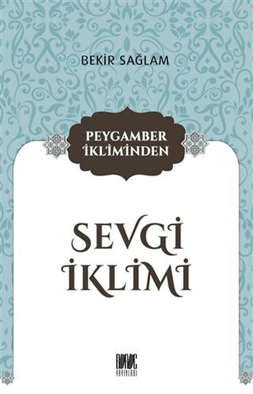 Peygamber İkliminden Sevgi İklimi