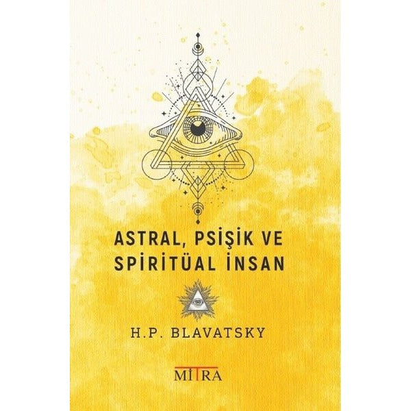 Astral Psişik ve Spiritüal İnsan | Mitra (İnce Kapak)