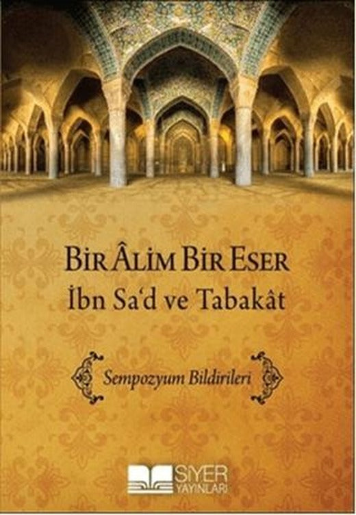 Bir Alim Bir Eser - İbn Sa'd ve Tabakat
