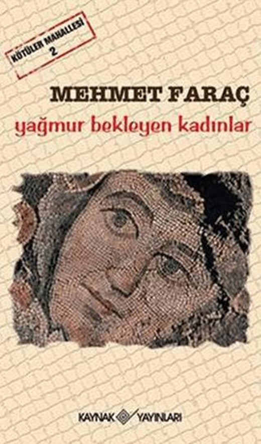 Kötüler Mahallesi 2 - Yağmur Bekleyen Kadınlar | Kaynak Yayınları (Ciltsiz)