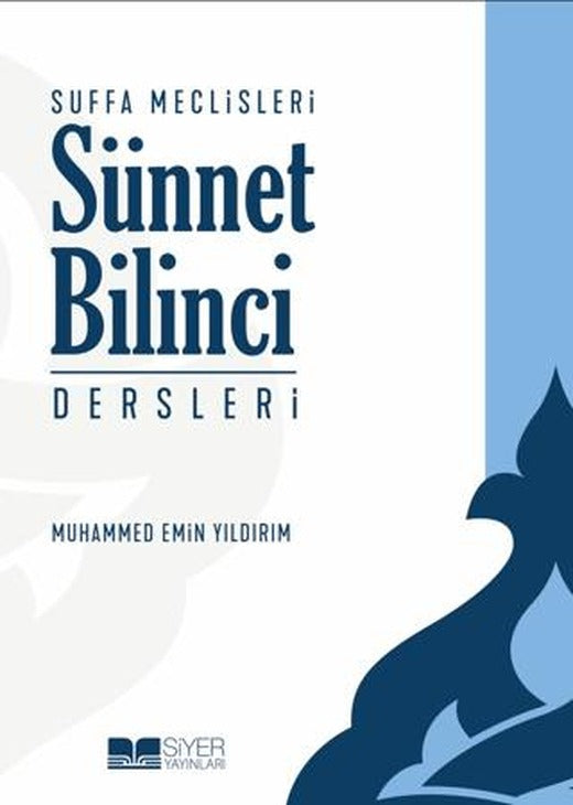 Suffa Meclisleri Sünnet Bilinci Dersleri | Siyer Yayınları (Ciltsiz)