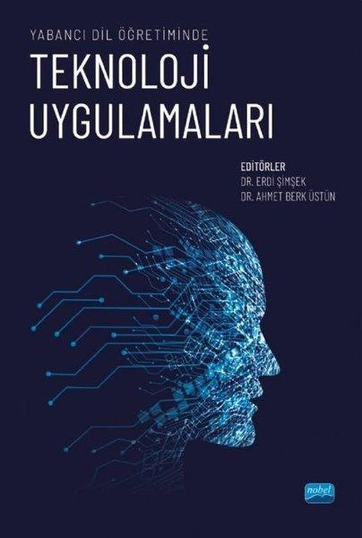 Teknoloji Uygulamaları - Yabancı Dil Öğretiminde | Nobel Akademik Yayıncılık (İnce Kapak)