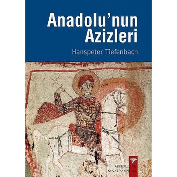 Anadolu'nun Azizleri | Arkeoloji ve Sanat Yayınları (Ciltsiz)