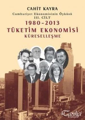 1980 - 2013 Tüketim Ekonomisi Küreselleşme - Cahit Kayra kitap kapağı