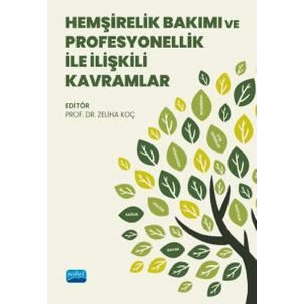 Hemşirelik Bakımı ve Profesyonellik İle İlişkili Kavramlar | Nobel Akademik Yayıncılık (İnce Kapak)