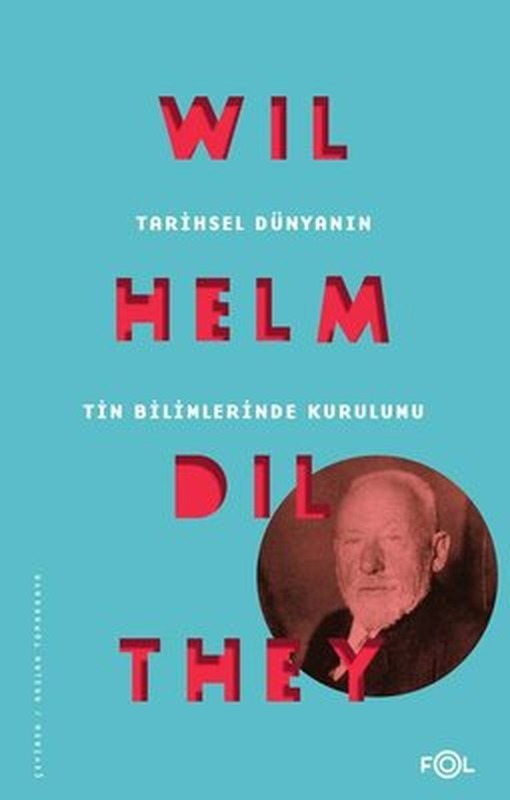 Tarihsel Dünyanın Tin Bilimlerinde Kurulumu | Fol Kitap