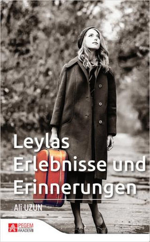 Leylas Erlebnisse Und Erinnerungen | Pegem Akademi Yayıncılık (Ciltsiz)