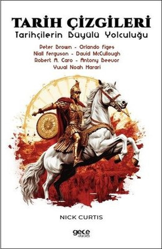 Tarih Çizgileri-Tarihçilerin Büyülü Yolculuğu - Peter Brown - Orlando Figes - Niall Ferguson - David | Gece Kitaplığı