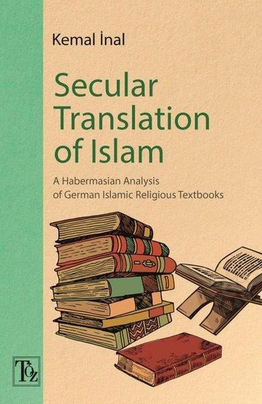 Secular Translation of Islam - A Habermasian Analysis of German Islamic Religious Textbooks | Töz Yayınları (İnce Kapak)